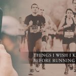 What I Wish I Knew Before Running a Marathon