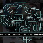 Top 5 Mental Wellness Accounts You Should Follow