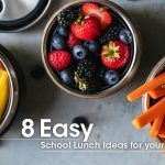 8 Easy School Lunch Ideas For Your Kids 